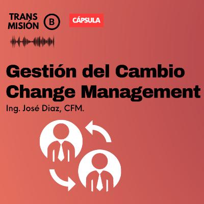 Cápsula Gestión del cambio /Change Management Cápsula Gestión del cambio /Change Management