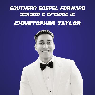 Christopher Taylor of Ernie Haase & Signature Sound - Southern Gospel Forward Season 2 Episode 12 Christopher Taylor of Ernie Haase & Signature Sound - Southern Gospel Forward Season 2 Episode 12