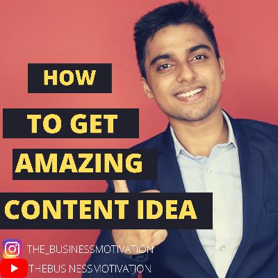 HOW TO GET AMAZING CONTENT IDEA.