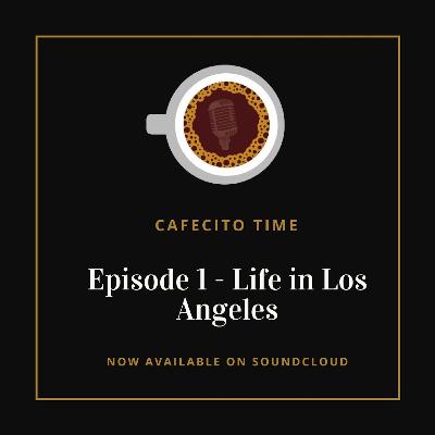 Episode 1 - Life in Los Angeles