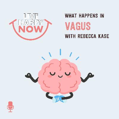What Happens in Vagus With Rebecca Kase What Happens in Vagus With Rebecca Kase