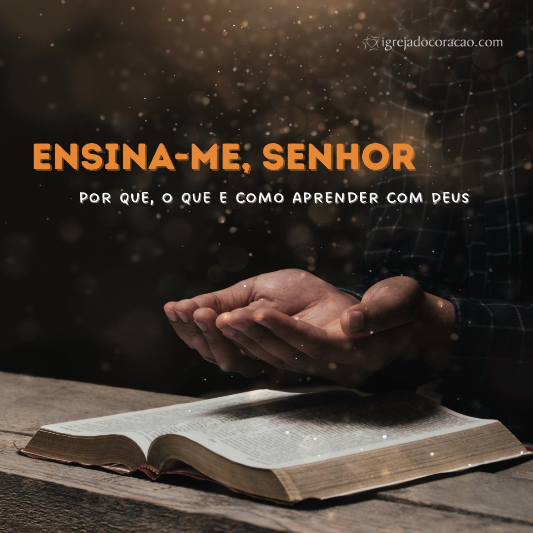 Ensina-me, Senhor