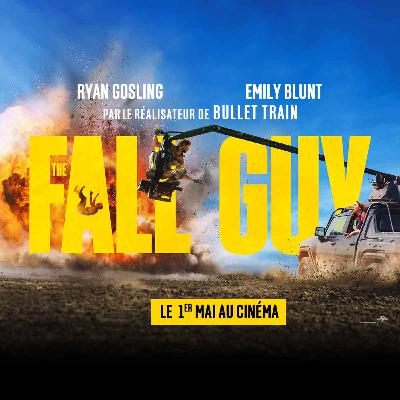 Episode #23 -  " The Fall Guy ", un film qui tombe à pic!