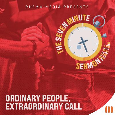 Ordinary People, Extraordinary Call Ordinary People, Extraordinary Call