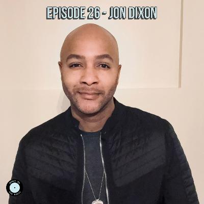 Episode 26 - Jon Dixon