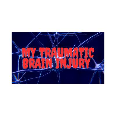 My Traumatic Brain Injury