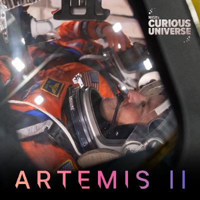 NASA's Curious Universe: Artemis II: Inside NASA’s New Ride to the Moon NASA's Curious Universe: Artemis II: Inside NASA’s New Ride to the Moon