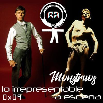 0x09 Monstruos: lo irrepresentable a escena