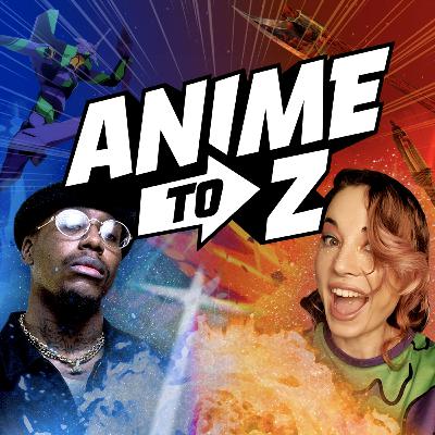 Introducing: Anime to Z Introducing: Anime to Z