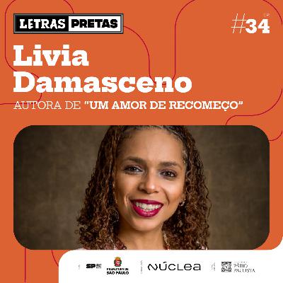 Ep#34 - Livia Damasceno fala sobre seu livro “Um Amor de Recomeço”