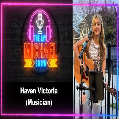 EP41 Haven Victoria, The Jay Michael Show