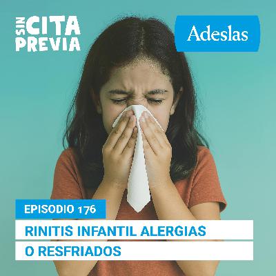 176 Rinitis infantil alergias o resfriados