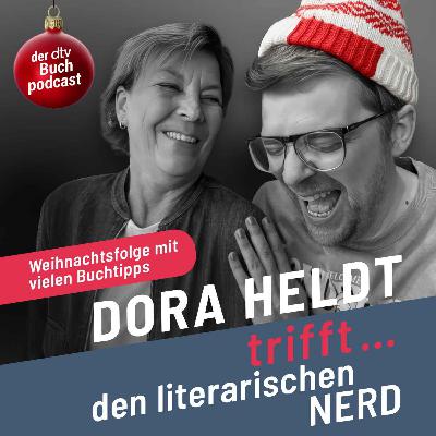 Dora Heldt trifft - den Literarischen Nerd zur Weihnachtsfolge