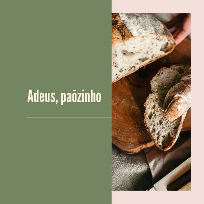 Adeus, pãozinho