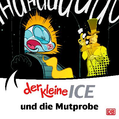 Der kleine ICE und die Mutprobe
