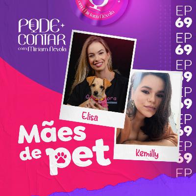 EP 69- MÃES DE PET EP 69- MÃES DE PET