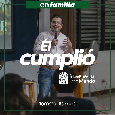 321 - Él cumplió - Rommel Barrera 321 - Él cumplió - Rommel Barrera