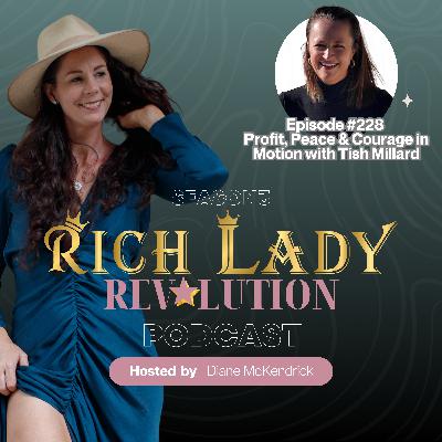 #228 Profit, Peace & Courage in Motion with Tish Millard #228 Profit, Peace & Courage in Motion with Tish Millard
