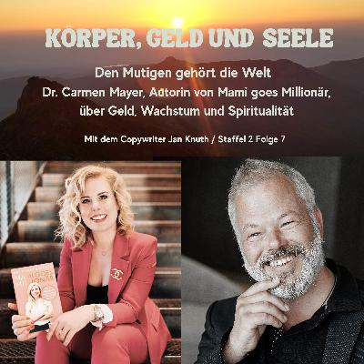 Den Mutigen gehört die Welt - Dr. Carmen Mayer, Autorin von Mami goes Millionär, über Geld, Wachstum und Spiritualität