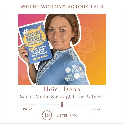 Eps 28: Unlocking Social Media Success for Actors with Heidi Dean