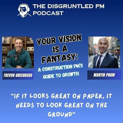 Your Vision Is A Fantasy:  A Construction PM’s Guide to Growth