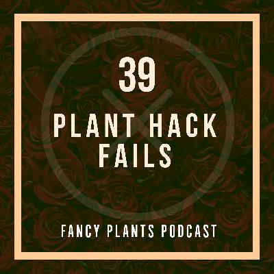 39. Plant Hack Fails