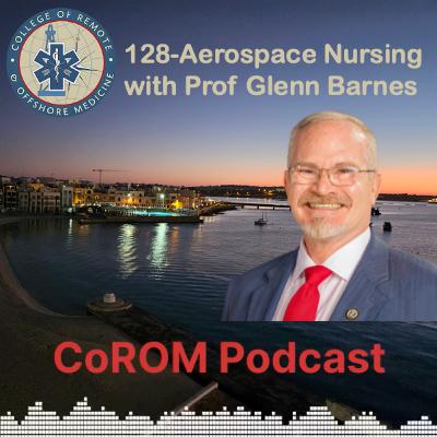 128-Aerospace Nursing with Prof Glenn Barnes