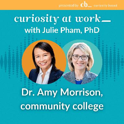 #21 Curiosity in community colleges with Dr. Amy Morrison #21 Curiosity in community colleges with Dr. Amy Morrison