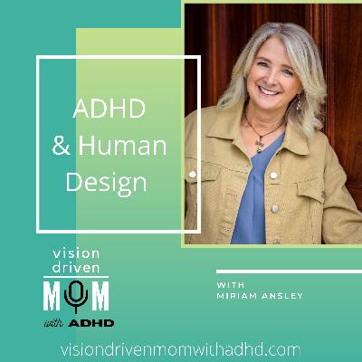 ADHD & Human Design With Miriam Ansley