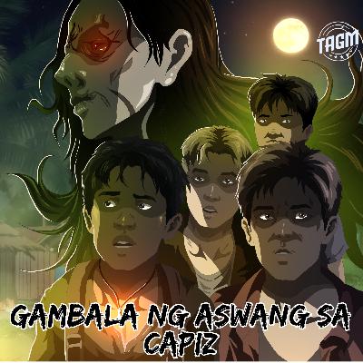 Episode 234 : Gambala Ng Aswang Sa Capiz Episode 234 : Gambala Ng Aswang Sa Capiz