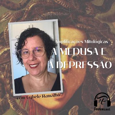 Amplificações Mitológicas #01 - a Medusa e a Depressão