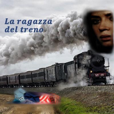 Ascolta l'incipit - LA RAGAZZA DEL TRENO
