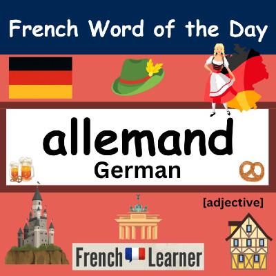 FrenchLearner Word of the Day: "allemand" (German)