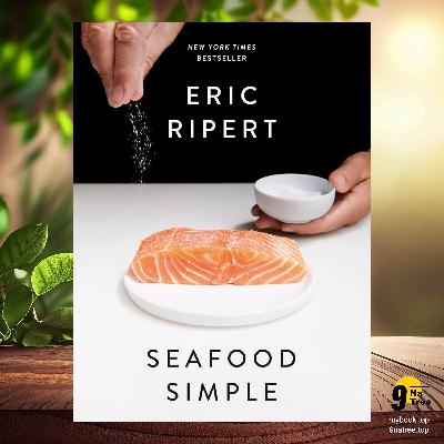 [Review] Seafood Simple: A Cookbook (Eric Ripert) Summarized