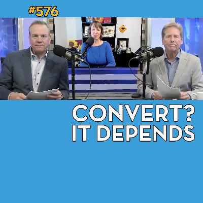 When Roth Conversions Don't Make Sense (And When They're a No-Brainer) - 576