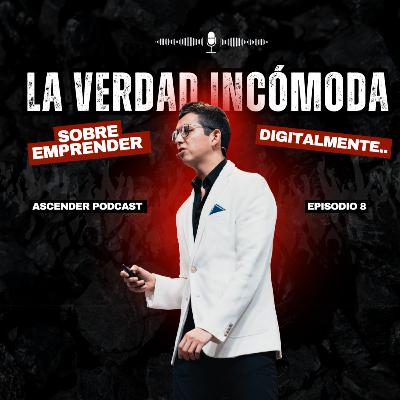 EP 8 La verdad incómoda del éxito digital (y por qué pocos llegan)