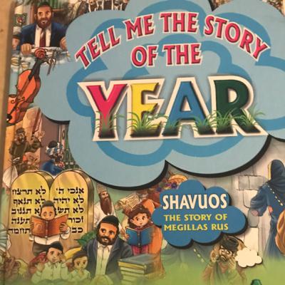 Tell Me The Story Of The Year-Shavuos