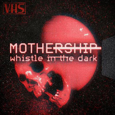 Mothership: Whistle in the Dark - Part 1 | Vol. 1: The Creature Collection