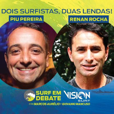 Surf em Debate - #DOIS SURFISTAS, DUAS LENDAS! RENAN ROCHA E PIU PEREIRA l SED e VISIONSURF 10.05.21 Surf em Debate - #DOIS SURFISTAS, DUAS LENDAS! RENAN ROCHA E PIU PEREIRA l SED e VISIONSURF 10.05.21