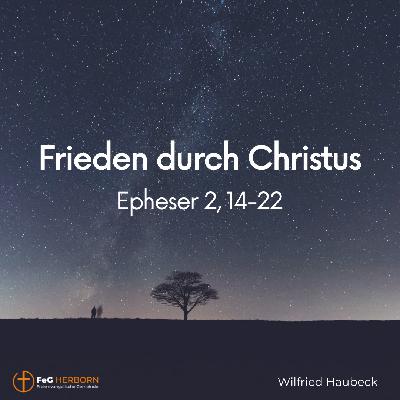 Frieden durch Christus (Epheser 2,14-22)