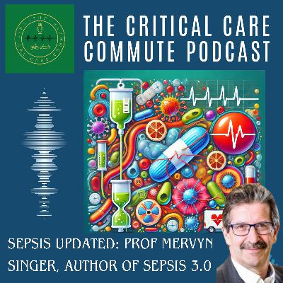 Sepsis Updated: Prof Mervyn Singer, Author of Sepsis 3.0