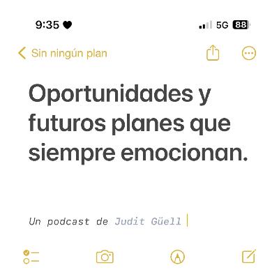 Oportunidades y futuros planes que siempre emocionan.