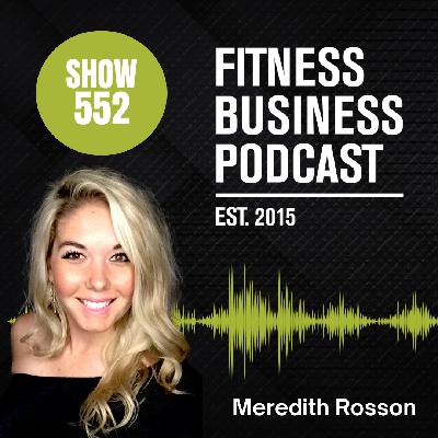 Stop Leaving Money on the Shelf: The Retail Strategy Every Gym Needs with Meredith Rosson | Episode 552 Stop Leaving Money on the Shelf: The Retail Strategy Every Gym Needs with Meredith Rosson | Episode 552