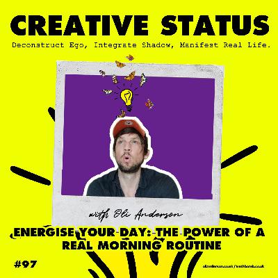 #97: Oli Anderson: Energise Your Day: The Power of a REAL Morning Routine