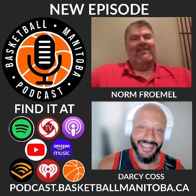 72 - Norm Froemel - Basketball Manitoba Podcast