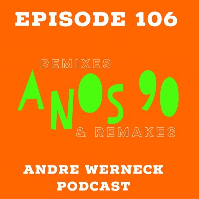 Episode 106 - 90's REMIXES & REMAKES Episode 106 - 90's REMIXES & REMAKES