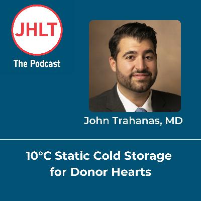 Episode 89: Improved Outcomes and Utilization in Hearts With 10° Static Cold Storage