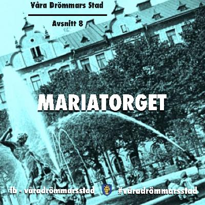 Avsnitt 8. Mariatorget