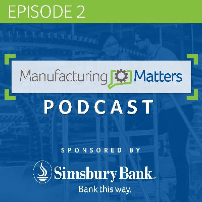 Episode 2 – Skilled Workforce Development in Manufacturing (Part 2) Episode 2 – Skilled Workforce Development in Manufacturing (Part 2)