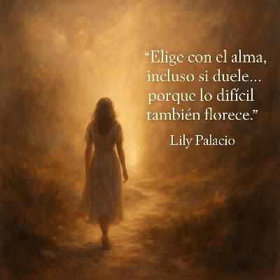 Elige con el alma: cuando lo difícil se vuelve sagrado, intención martes 18 nov Elige con el alma: cuando lo difícil se vuelve sagrado, intención martes 18 nov